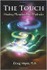The Touch: Healing Miracles and Methods by Doug Heyes.