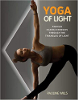 Yoga of Light: Awaken Chakra Energies through the Triangles of Light by Pauline Wills