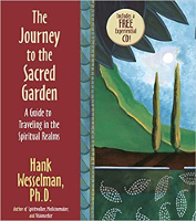 book cover: The Journey to the Sacred Garden: A Guide to Traveling in the Spiritual Realms by Hank Wesselman. 