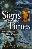 book cover: Signs of the Times: Unlocking the Symbolic Language of World Events by Ray Grasse