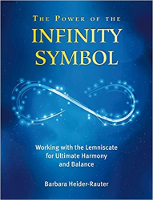 book cover: The Power of the Infinity Symbol: Working with the Lemniscate for Ultimate Harmony and Balance by Barbara Heider-Rauter