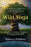 book cover of: Wild Yoga by Rebecca Wildbear.